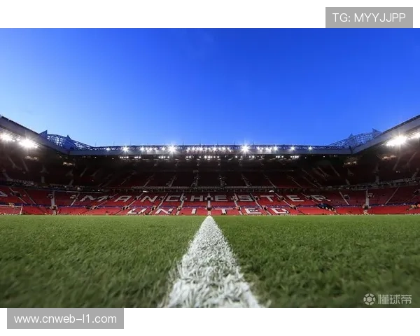 老特拉福德维修工程启动曼联主场部分看台关闭球迷观赛将受影响 老特拉福德维修工程启动曼联主场部分看台关闭球迷观赛将受影响